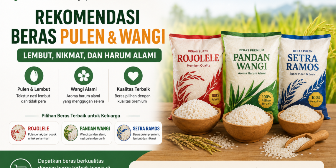 Rekomendasi Beras Pulen dan Wangi Terbaik untuk Keluarga Anda