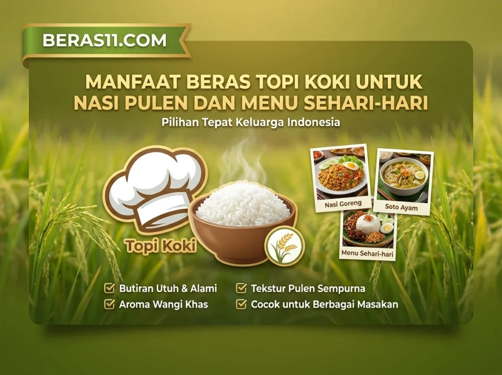 Manfaat-Beras-Topi-Koki-untuk-Nasi-Pulen-dan-Menu-Sehari-hari
